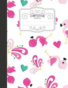 Paperback Composition Notebook: Kawaii Wide Ruled Comp Books for School - Cute Flamingoes Book