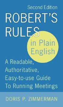 Paperback Robert's Rules in Plain English, 2nd Edition: A Readable, Authoritative, Easy-To-Use Guide to Running Meetings Book