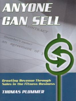 Paperback Anyone Can Sell: Creating Revenue Through Sales in the Fitness Business Book