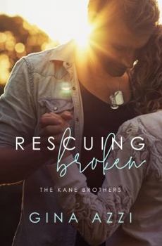 Rescuing Broken - Book #1 of the Kane Brothers