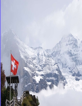 Paperback Jungfrau Hiking Switzerland Flag Journal: Lonely Planet Switzerland Travel Guide Notebook With Swiss Alps 8.5x11 (140 Pages) Wide Ruled Composition Jo Book