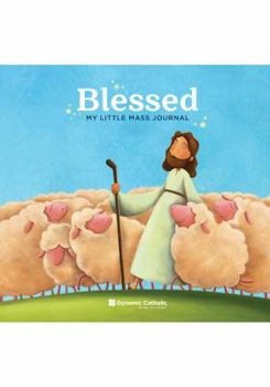 Paperback Blessed: My Little Mass Journal Book