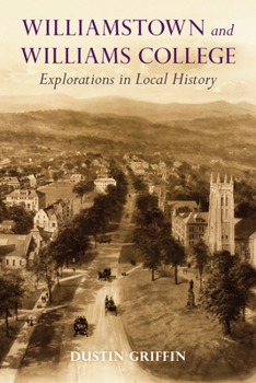 Paperback Williamstown and Williams College: Explorations in Local History Book