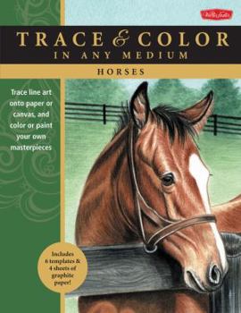 Paperback Horses: Trace Line Art Onto Paper or Canvas, and Color or Paint Your Own Masterpieces Book