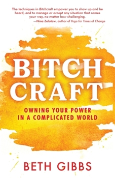 Paperback Bitchcraft: Owning Your Power in a Complicated World Book