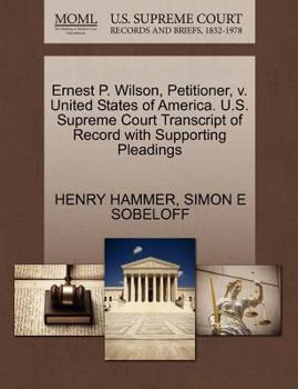 Paperback Ernest P. Wilson, Petitioner, V. United States of America. U.S. Supreme Court Transcript of Record with Supporting Pleadings Book