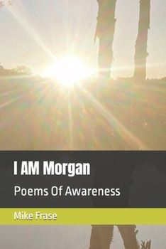 Paperback I AM Morgan: Poems Of Awareness Book