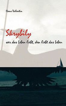 Paperback Skrybily: Wer das Leben liebt, den liebt das Leben [German] Book