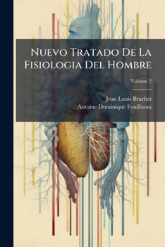 Paperback Nuevo Tratado De La Fisiologia Del Hombre; Volume 2 [Spanish] Book
