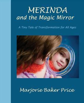 Paperback Merinda and the Magic Mirror: A Tiny Tale of Transformation for All Ages Book