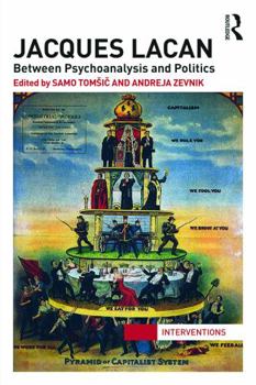 Paperback Jacques Lacan: Between Psychoanalysis and Politics Book