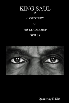 Paperback King Saul: A Case Study of His Leadership Skills Book