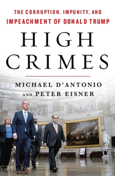 Hardcover High Crimes: The Corruption, Impunity, and Impeachment of Donald Trump Book