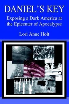 Paperback Daniel's Key: Exposing a Dark America at the Epicenter of Apocalypse Book