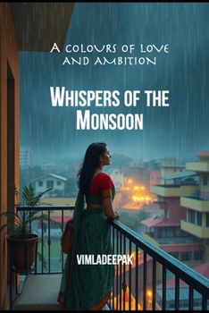 Whispers of the Monsoon: A colours of love and ambition (Family Stories Collections)