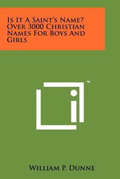Paperback Is It A Saint's Name? Over 3000 Christian Names For Boys And Girls Book