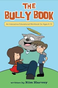 Paperback The Bully Book: An Interactive Educational Workbook for Ages 6-13 Book