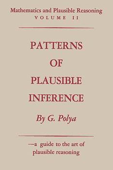 Paperback Mathematics and Plausible Reasoning: Volume II Patterns of Plausible Inference Book