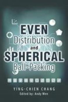 Paperback Even Distribution and Spherical Ball-Packing Book