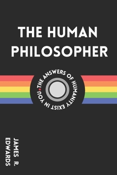 Paperback The Human Philosopher: What is the Purpose of My Life? Book