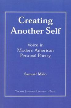 Creating Another Self: Voice in Modern American Personal Poetry, 2nd Edition