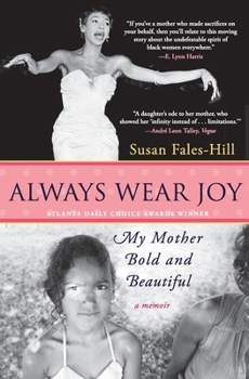 Paperback Always Wear Joy: My Mother Bold and Beautiful Book