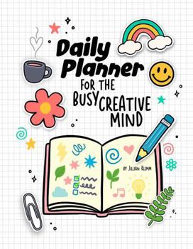 Daily Planner for the Busy Creative Mind