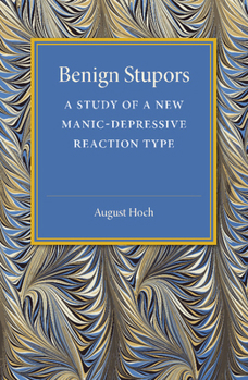 Paperback Benign Stupors: A Study of a New Manic-Depressive Reaction Type Book