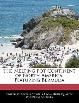 Paperback The Melting Pot Continent of North America: Featuring Bermuda Book
