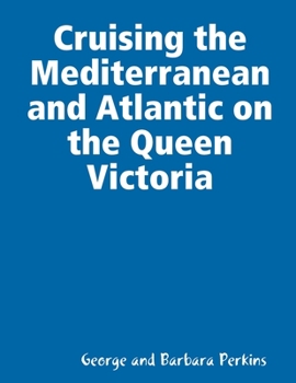 Paperback Cruising the Mediterranean and Atlantic on the Queen Victoria Book