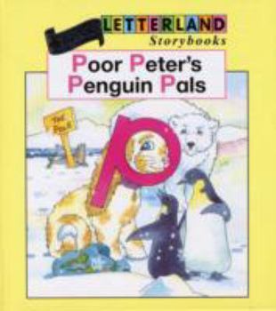 Poor Peter's Penguin Pals (Letterland Storybooks) - Book  of the Letterland