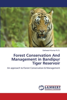 Forest Conservation And Management in Bandipur Tiger Reservoir