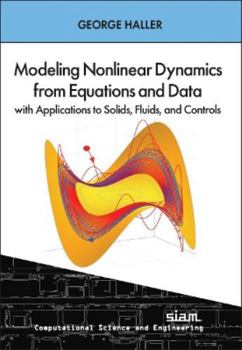 Hardcover Modeling Nonlinear Dynamics from Equations and Data—with Applications to Solids, Fluids, and Controls Book