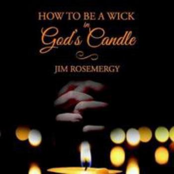 Paperback How To Be A Wick In God’s Candle Book
