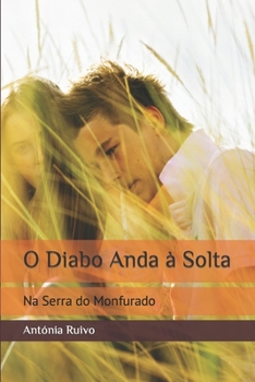 Paperback O Diabo Anda à Solta: Na Serra do Monfurado [Portuguese] Book
