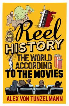 Paperback Reel History: The World According to the Movies Book