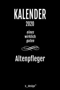 Paperback Kalender 2020 f?r Altenpfleger: Wochenplaner / Tagebuch / Journal f?r das ganze Jahr: Platz f?r Notizen, Planung / Planungen / Planer, Erinnerungen un [German] Book