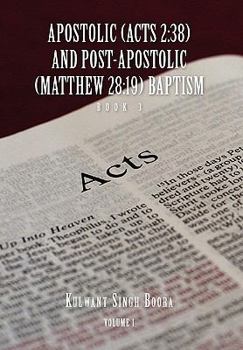 Paperback Apostolic (Acts 2: 38) AND POST-APOSTOLIC (MATTHEW 28:19) BAPTISM Volume 1 Book