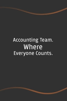 Paperback Accounting Team. Where Everyone Counts: Funny Saying Blank Lined Notebook for Coworker - Perfect Employee Appreciation Gift Idea Book