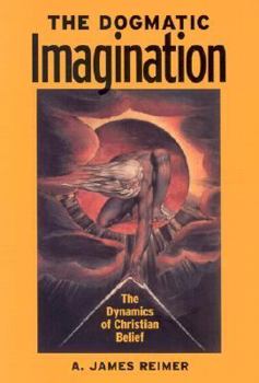 Paperback Dogmatic Imagination: The Dynamics of Christian Belief Book