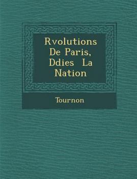 Paperback R Volutions de Paris, D Di Es La Nation [French] Book