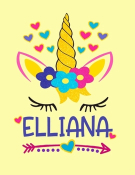 Elliana: Unicorn Notebook For Girls Named Elliana Personalized Notebooks Softcover 8.5x11 Wide Rule Blank Lined 100 Pages
