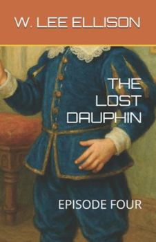 THE LOST DAUPHIN: EPISODE FOUR