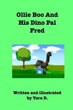 Paperback Ollie Boo And His Dino Pal Fred: Ollie Boo And His Dino Pal Fred Book