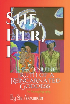 Paperback She, Her, I, The Genuine Truth of a Reincarnated Goddess Book