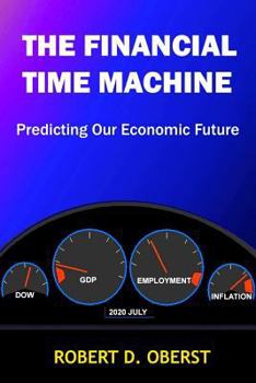 Paperback The Financial Time Machine: Predicting Our Economic Future Book