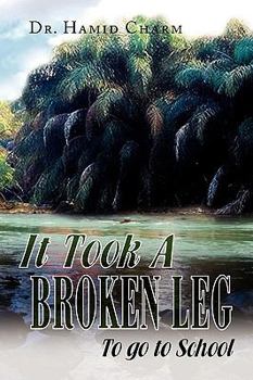 Paperback It Took a Broken Leg Book