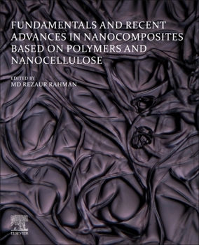 Paperback Fundamentals and Recent Advances in Nanocomposites Based on Polymers and Nanocellulose Book