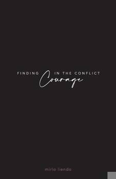 Paperback Finding Courage In The Conflict Book