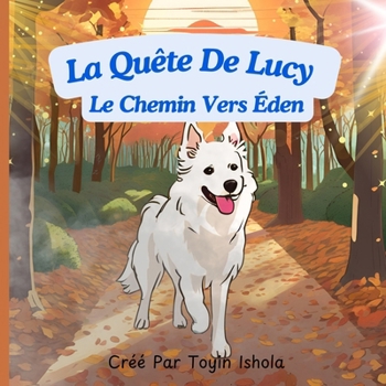 La Quête De Lucy: Le Chemin Vers Éden (French Edition)